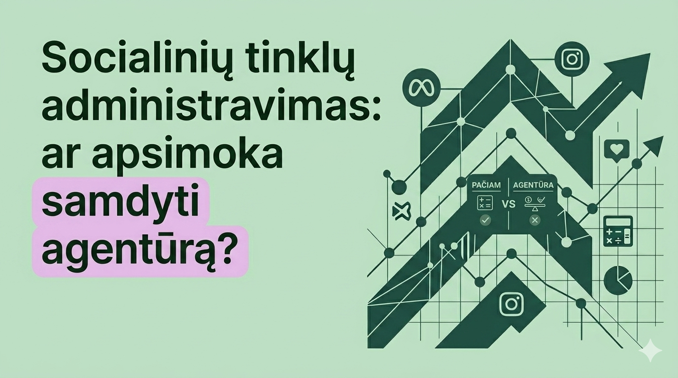 Socialinių tinklų administravimas: ar apsimoka samdyti agentūrą?